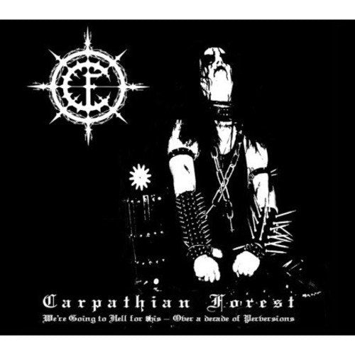 CARPATHIAN FOREST - WE ARE GOING TO HELL FOR THIS: OVER A DECADE OF PERVERSIONS Online now