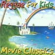 VARIOUS ARTISTS - REGGAE FOR KIDS MOVIE CLASSICS Online now