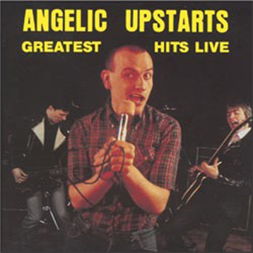 ANGELIC UPSTARTS - 1982: GREATEST HITS LIVE Hot on Sale