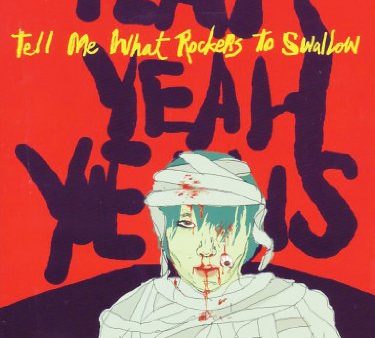 YEAH YEAH YEAHS:TELL ME WHAT ROCKERS TO SWALLOW on Sale