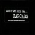 CARCASS - WAKE UP AND SMELL THE Sale